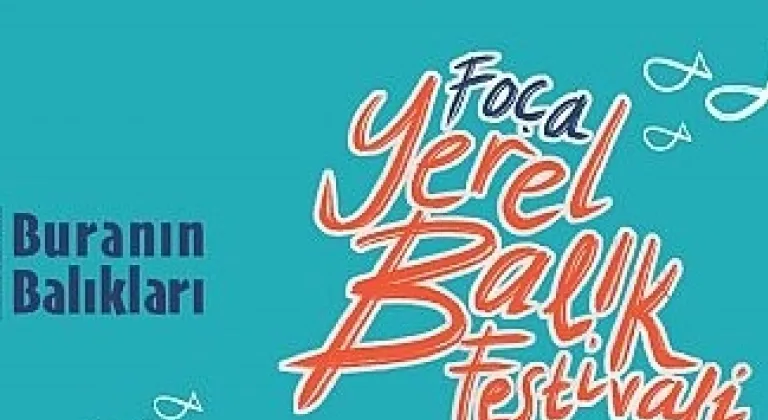 FOÇA YEREL BALIK FESTİVALİ BAŞLIYOR